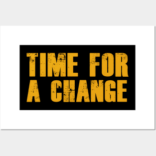 Time for a change Posters and Art